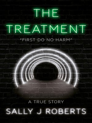 cover image of The Treatment: "First Do No Harm"